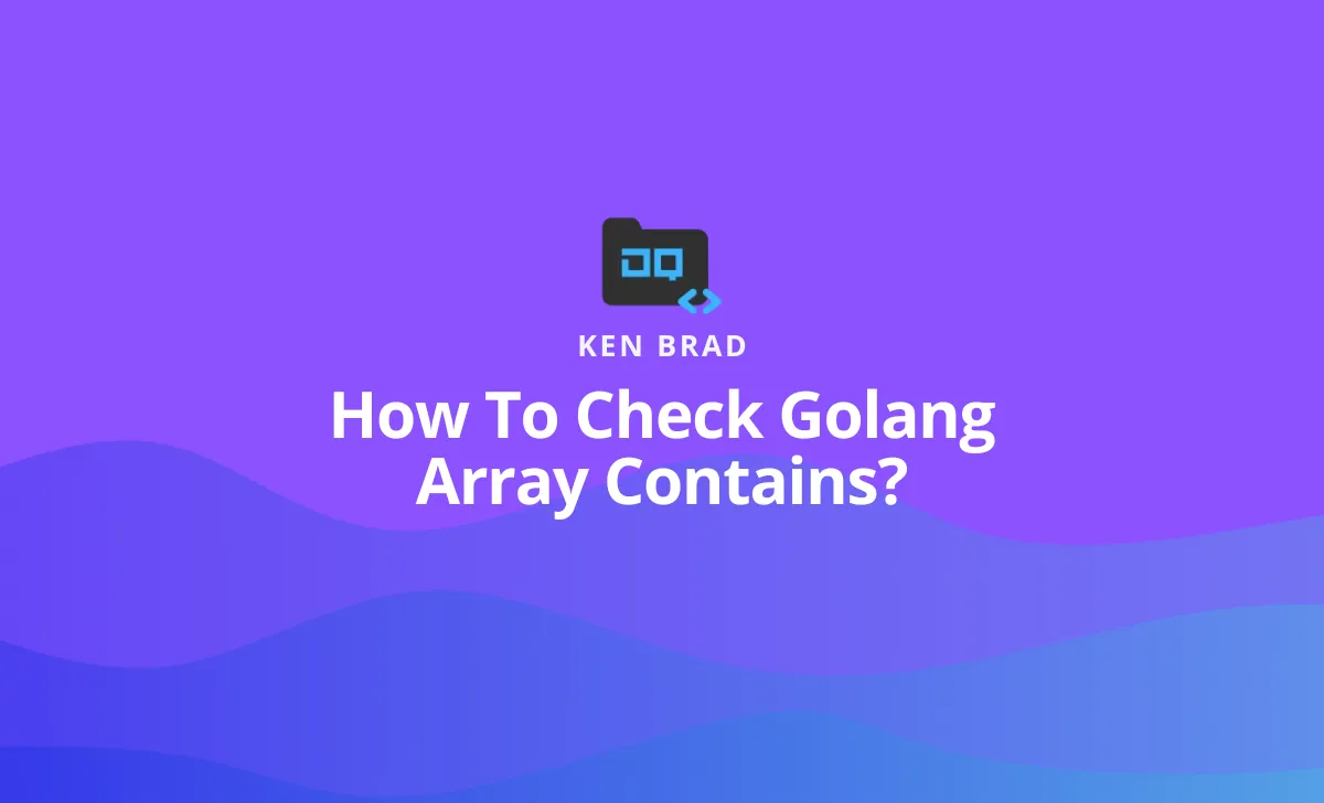 How to Check if a Golang Array Contains an Element?